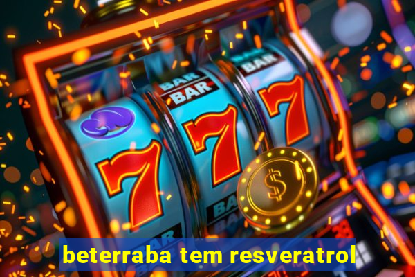 beterraba tem resveratrol